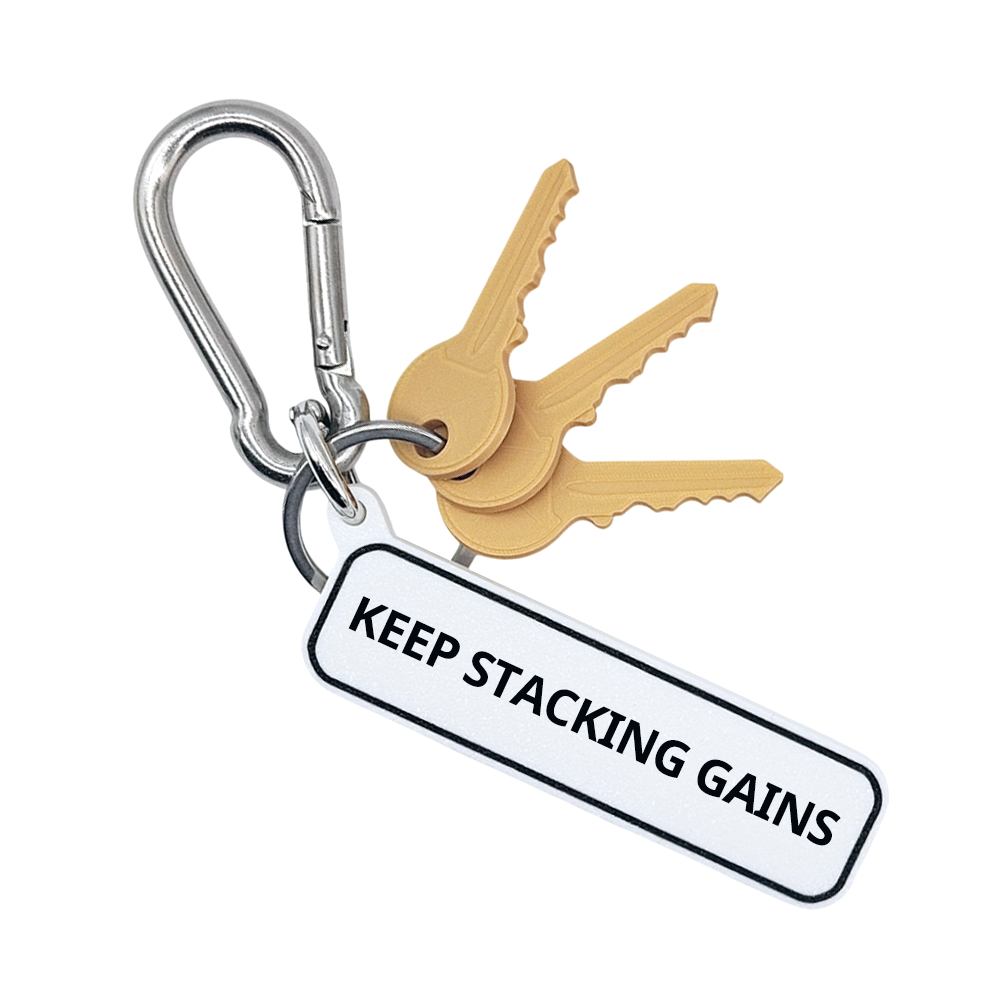 KEEP STACKING GAINS