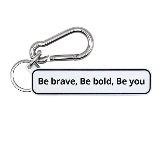 "Be brave, Be bold, Be you" Minimalist Inspirational Tag for Bags, Keys