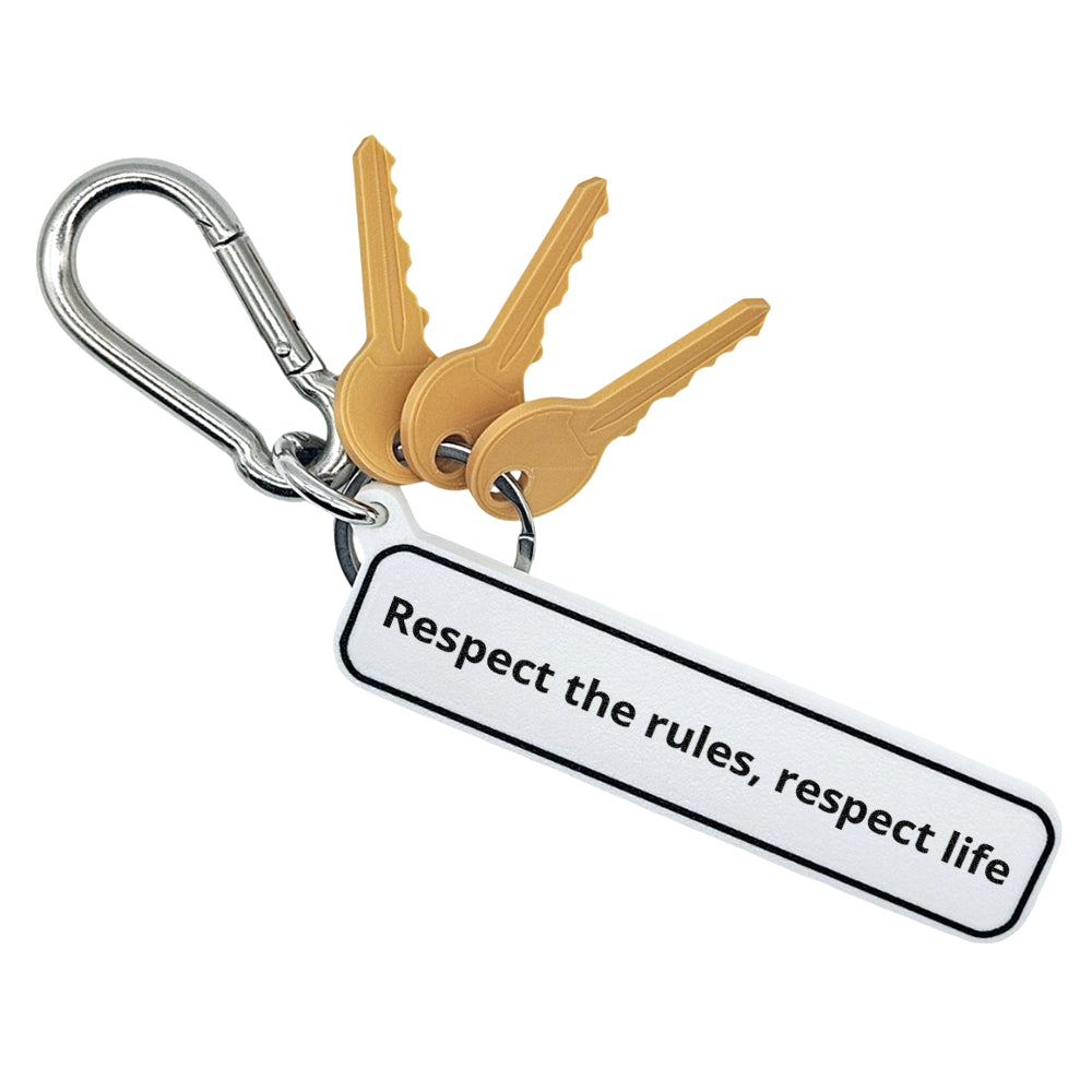 Respect the rules, respect life