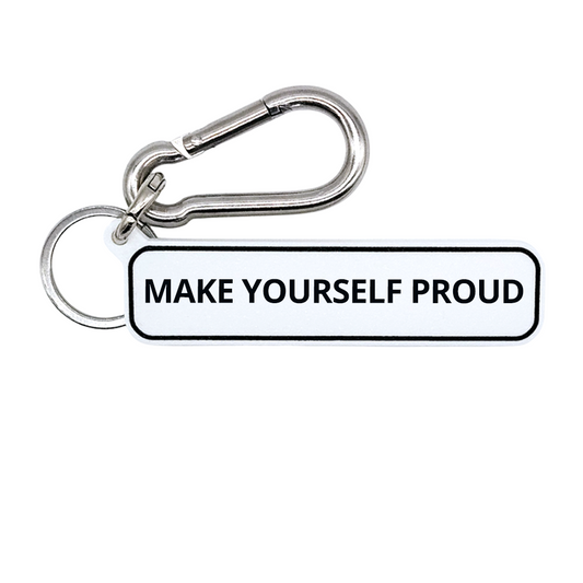 MAKE YOURSELF PROUD