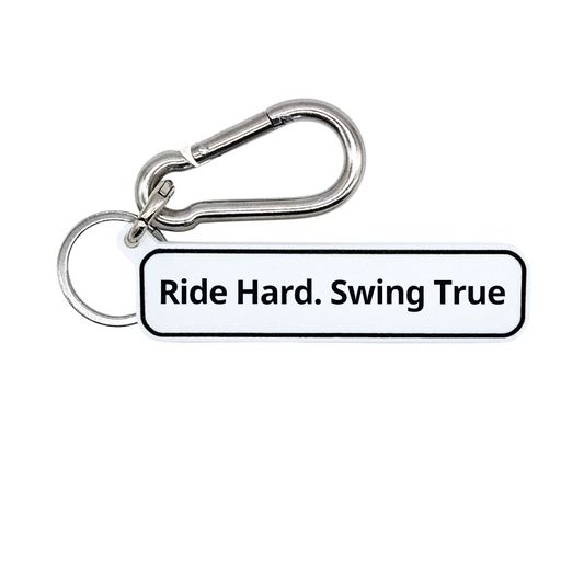 Ride Hard. Swing True