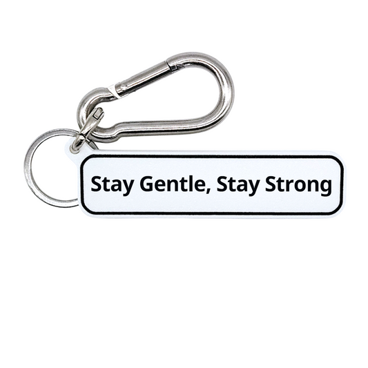 Stay Gentle, Stay Strong