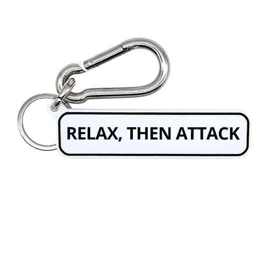 RELAX, THEN ATTACK