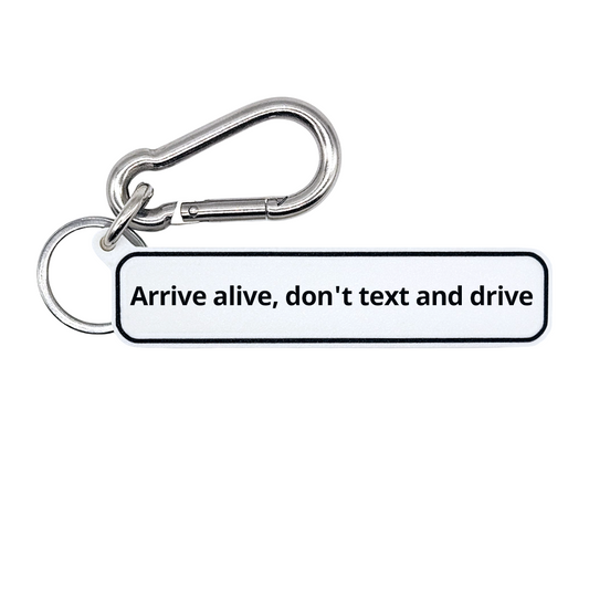 "Arrive alive, don't text and drive" Drive Safe Keychain Bag Charm