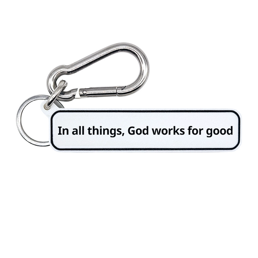 In all things, God works for good - Romans 8:28