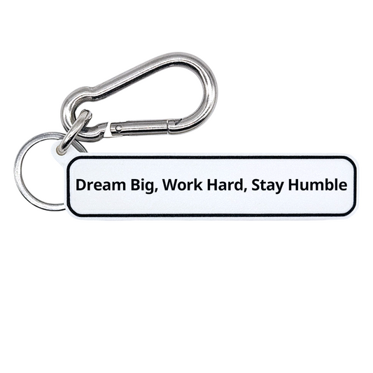 Dream Big, Work Hard, Stay Humble