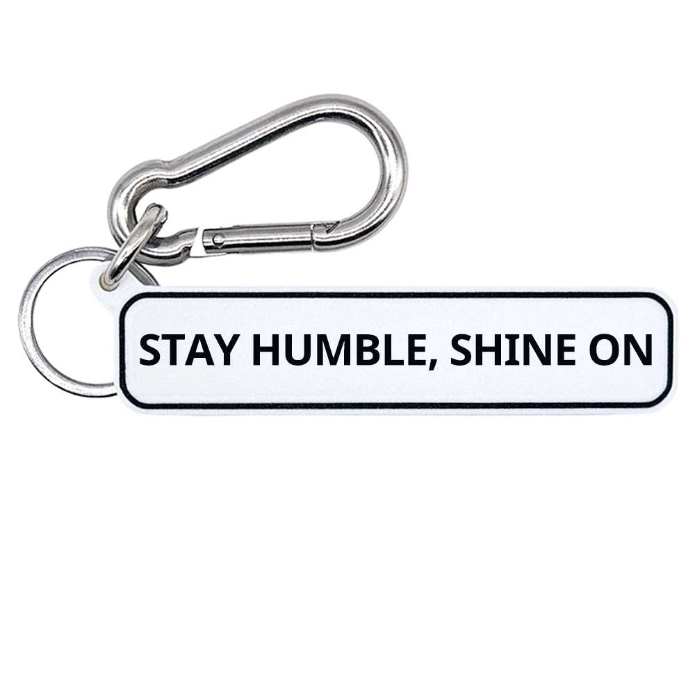 STAY HUMBLE, SHINE ON