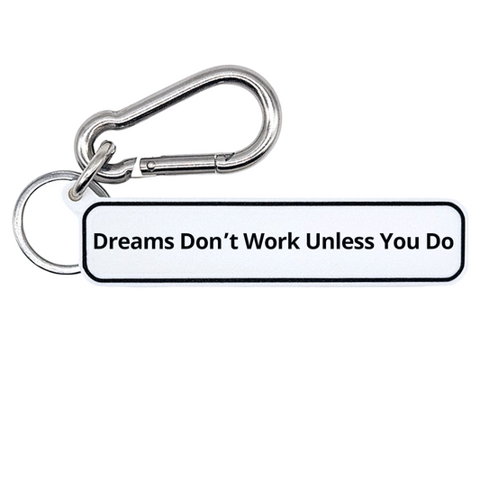 Dreams Don't Work Unless You Do