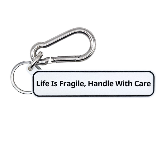 Life Is Fragile, Handle With Care