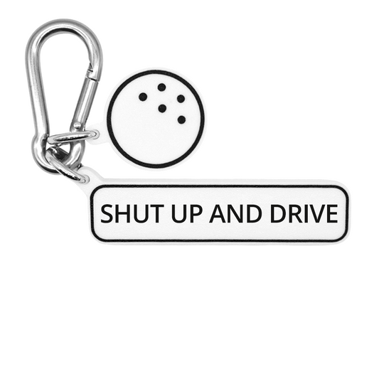 SHUT UP AND DRIVE - Golf Bag Charm