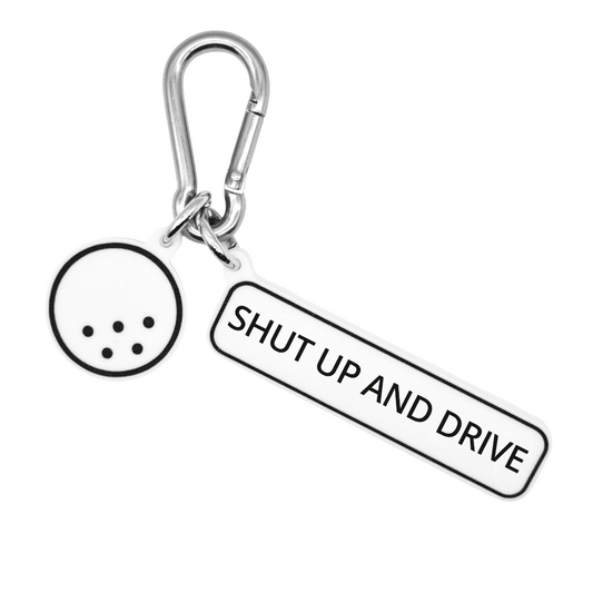SHUT UP AND DRIVE - Golf Bag Charm