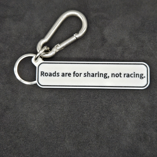 "Roads are for sharing, not racing" Keychain Pendant Bag Charms