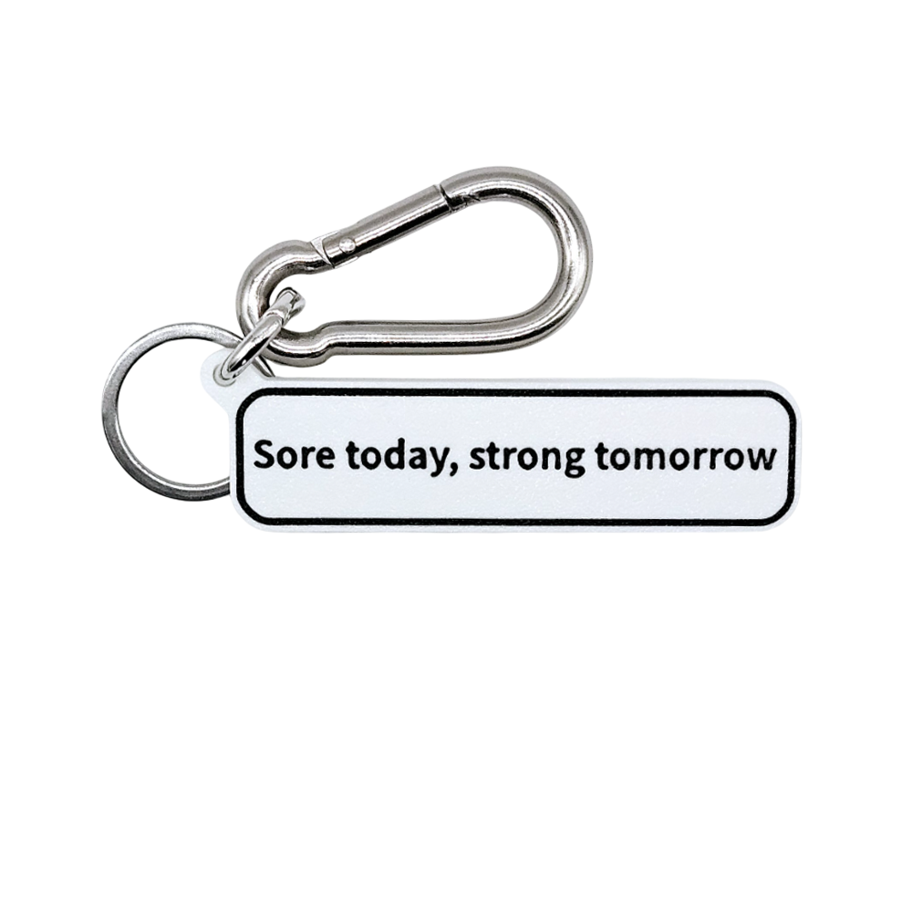 "Sore today, strong tomorrow" Keychain Pendant Bag Charms