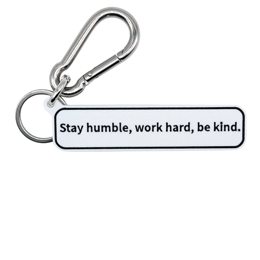 "Stay humble, work hard, be kind." Keychain Pendant Bag Charms