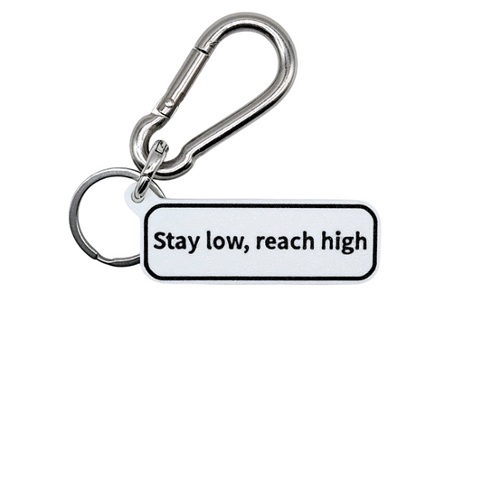 "Stay low, reach high" Keychain Pendant Bag Charms