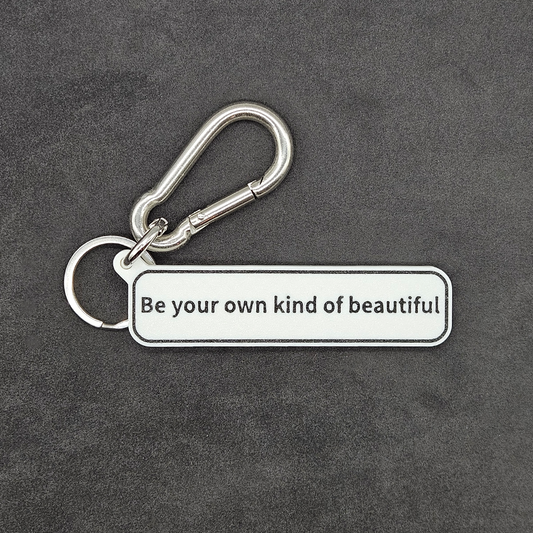 "Be your own kind of beautiful" Keychain Pendant Bag Charms