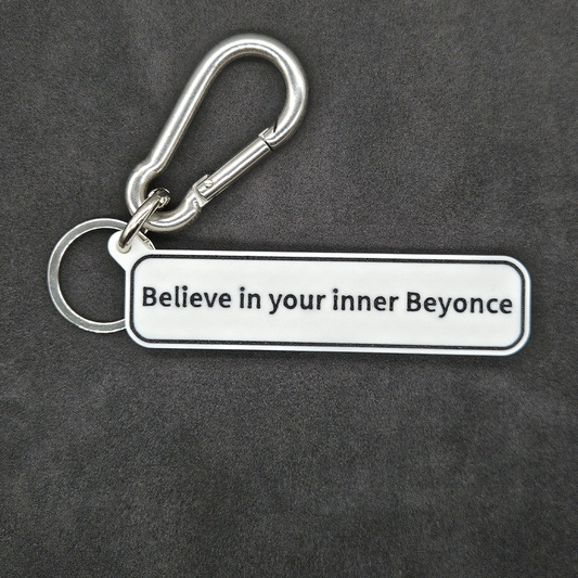 "Believe in your inner Beyonce" Keychain Pendant Bag Charms