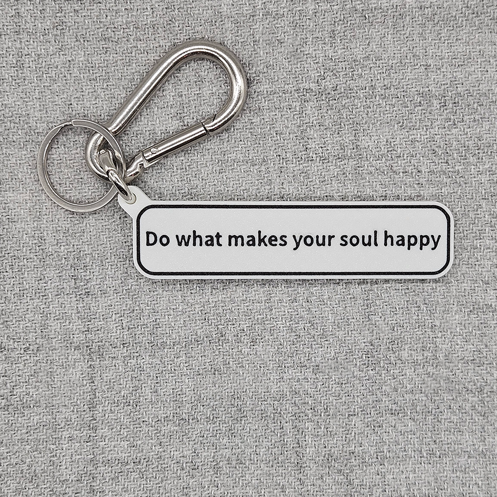 "Do what makes your soul happy" Keychain Pendant Bag Charms