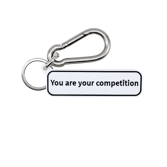 "You are your competition" Keychain Pendant Bag Charms