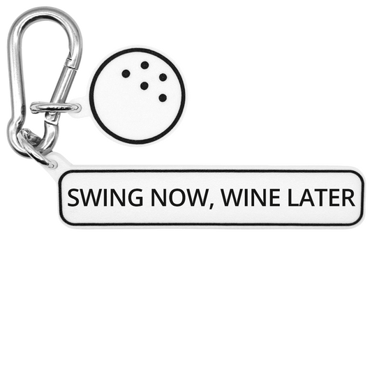 SWING NOW, WINE LATER - Golf Bag Charm