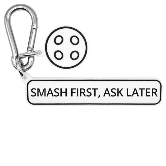 SMASH FIRST, ASK LATER - Pickleball Bag Charm