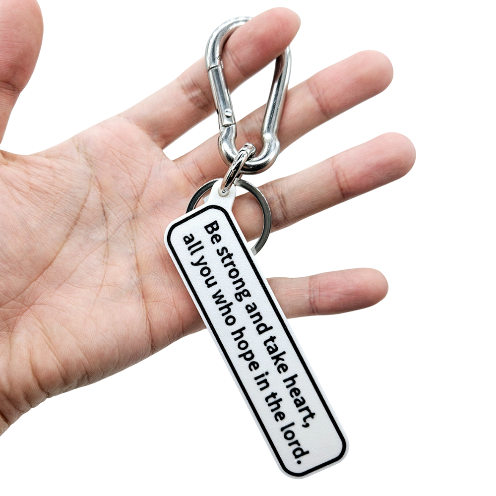 "Be strong and take heart, all you who hope in the lord" (Psalm 31:24) Keychain Tag Bag Charms