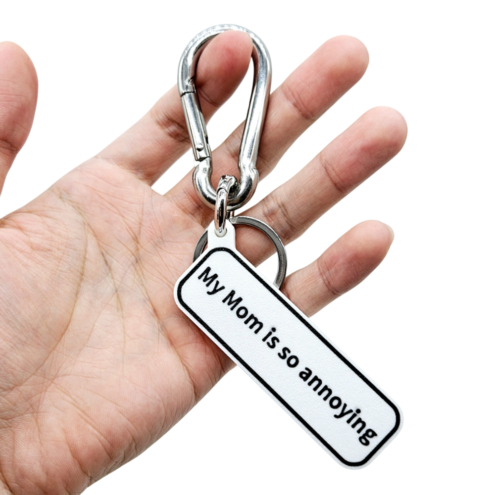 "My Mom is so annoying" Keychain Pendant Bag Charms