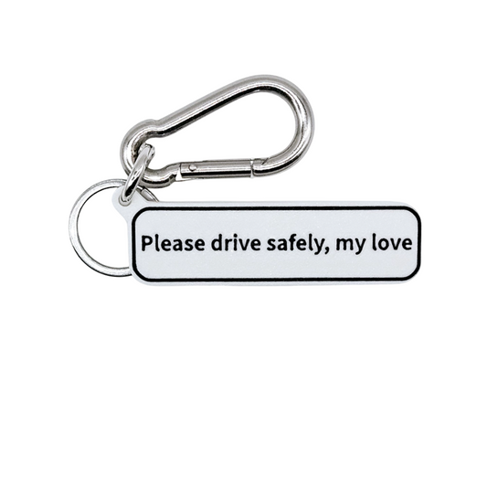 "Please drive safely, my love" Keychain Pendant Bag Charms