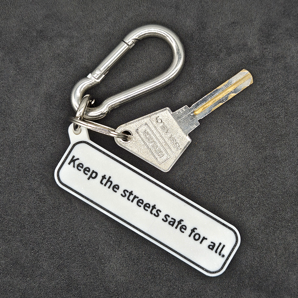 "Keep the streets safe for all" Keychain Pendant Bag Charms