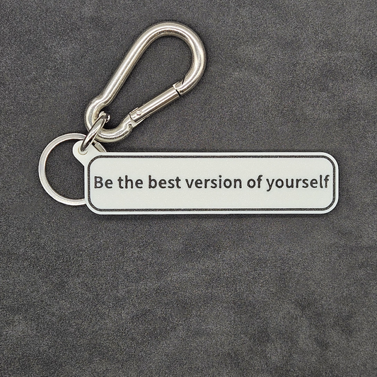 "Be the best version of yourself" Keychain Pendant Bag Charms