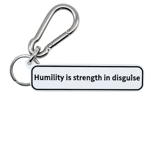 "Humility is strength in disguise" Keychain Pendant Bag Charms