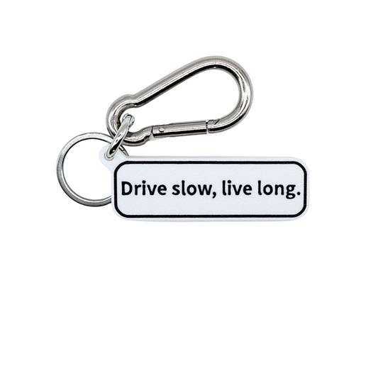 "Drive slow, live long" Keychain Pendant Bag Charms