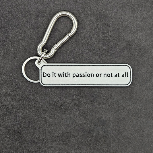 "Do it with passion or not at all" Keychain Pendant Bag Charms