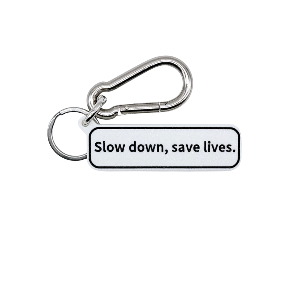 "Slow down, save lives" Keychain Pendant Bag Charms