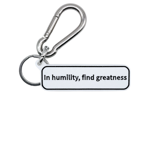 "In humility, find greatness" Keychain Pendant Bag Charms