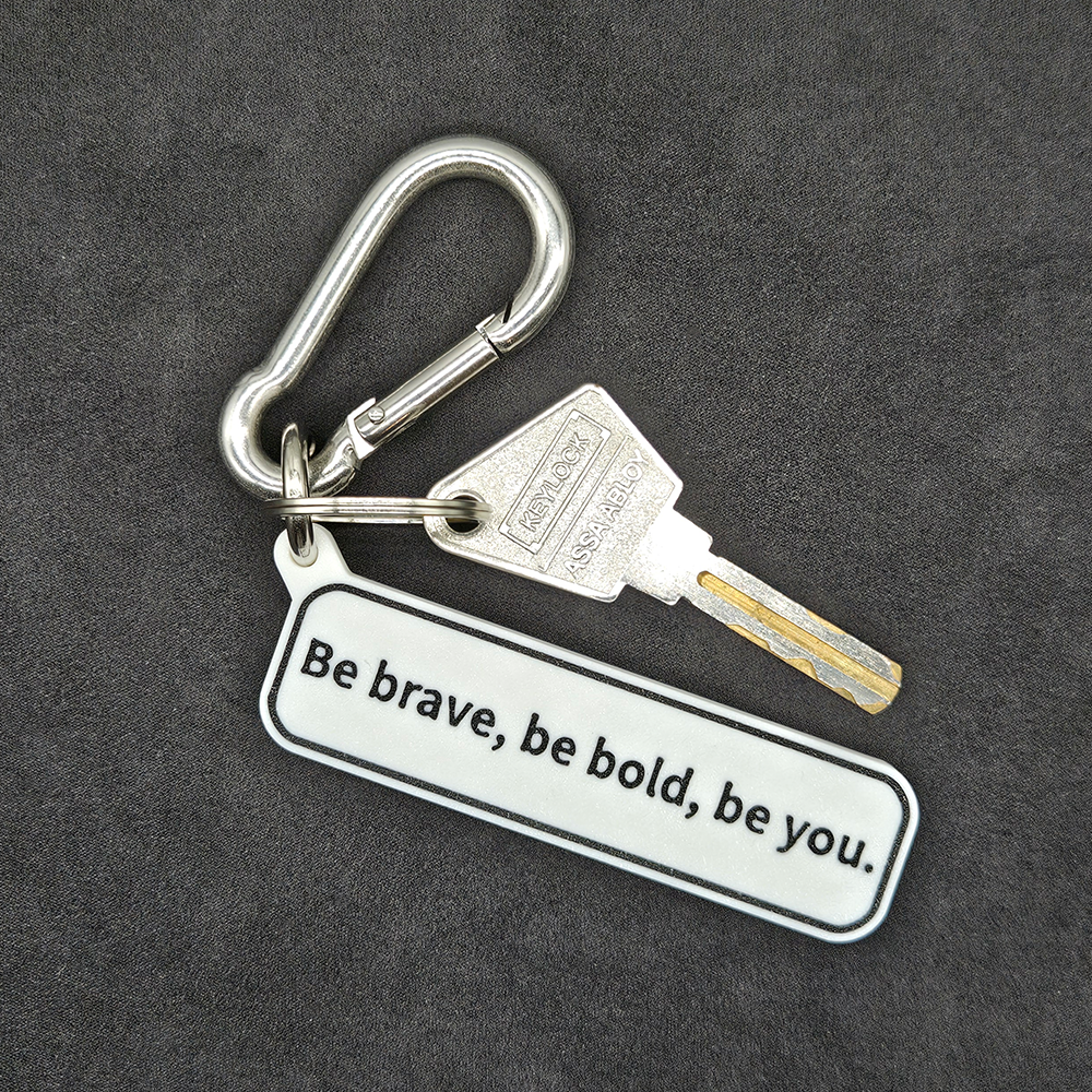 "Be brave, be bold, be you." Keychain Pendant Bag Charms