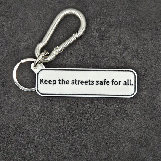 "Keep the streets safe for all" Keychain Pendant Bag Charms