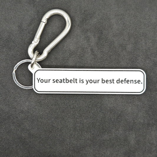 "Your seatbelt is your best defense" Keychain Pendant Bag Charms