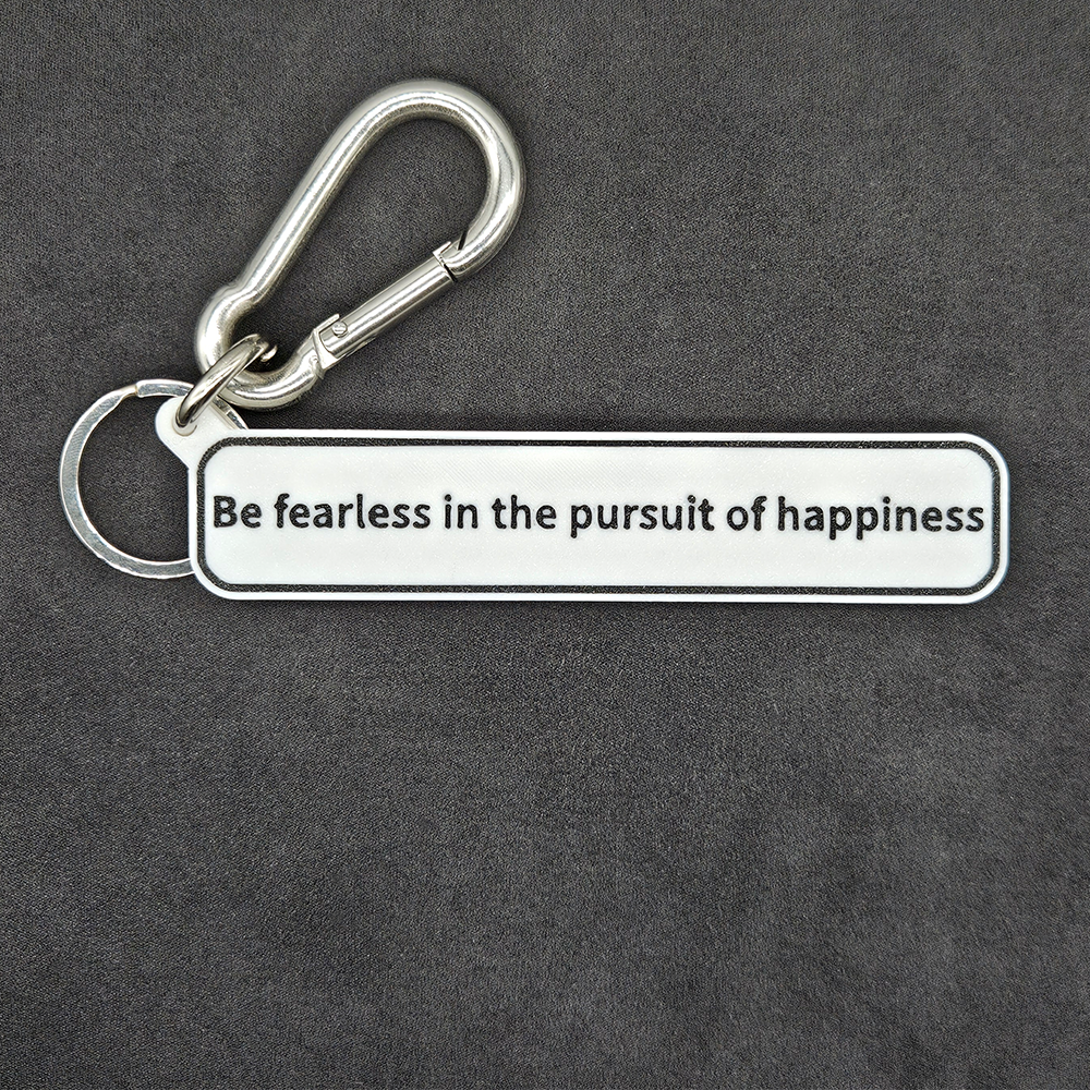 "Be fearless in the pursuit of happiness" Keychain Pendant Bag Charms