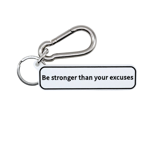 "Be stronger than your excuses" Keychain Pendant Bag Charms