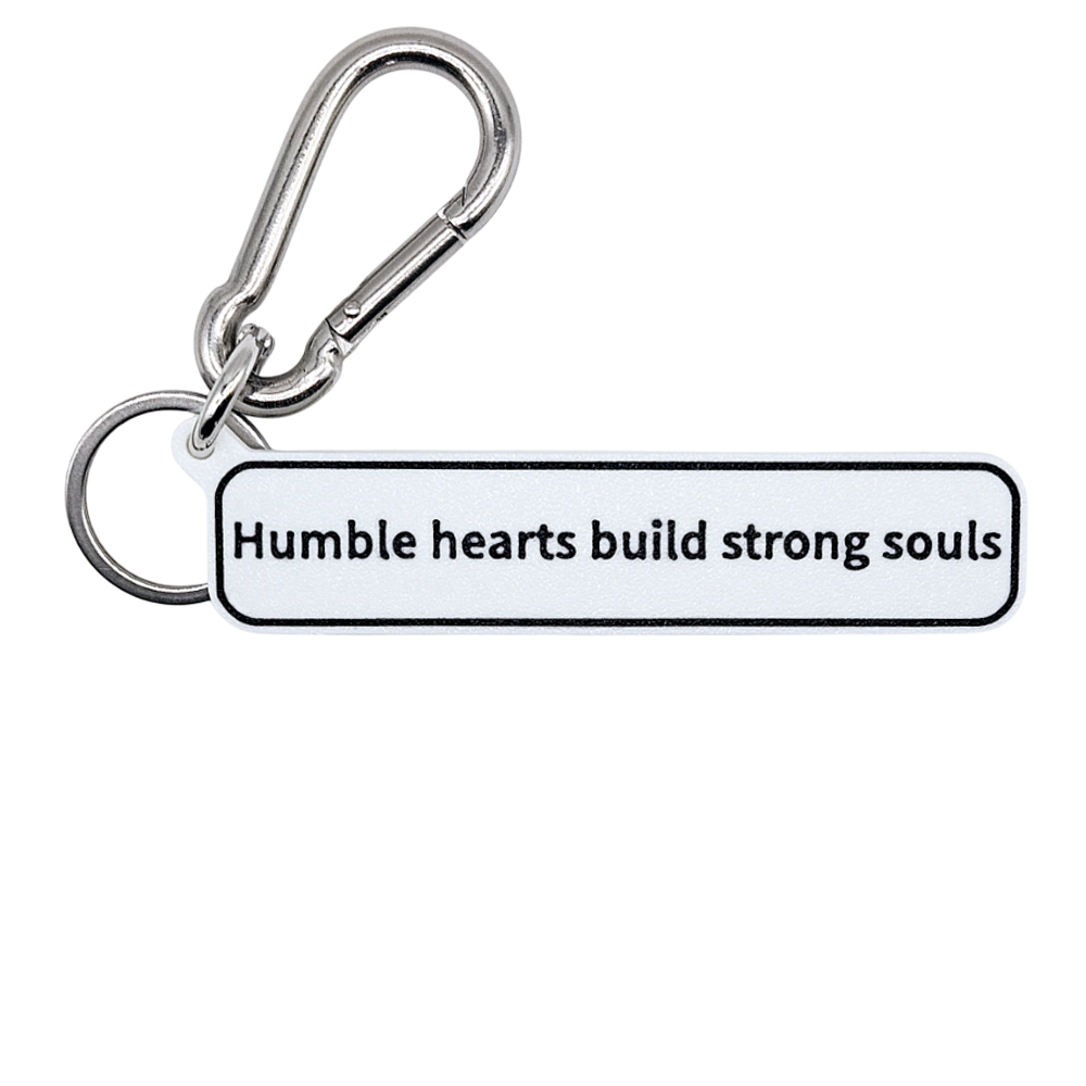 "Humble hearts build strong souls" Keychain Pendant Bag Charms