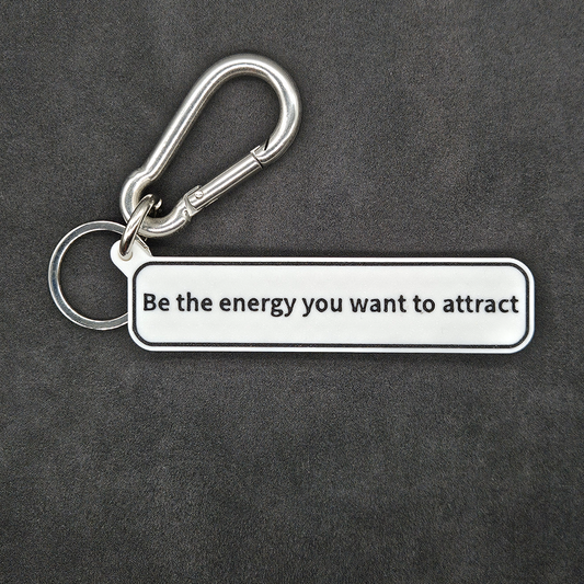 "Be the energy you want to attract" Keychain Pendant Bag Charms