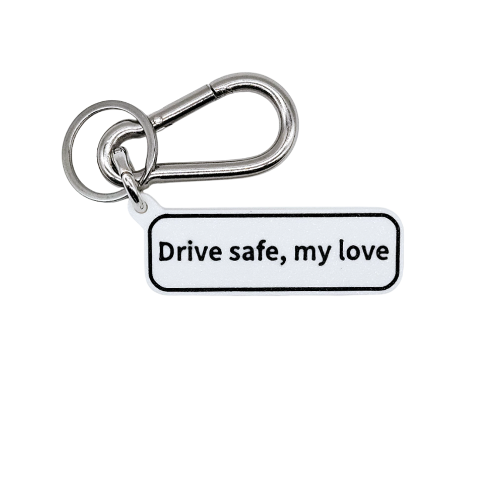 "Drive safe, my love" Keychain Pendant Bag Charms