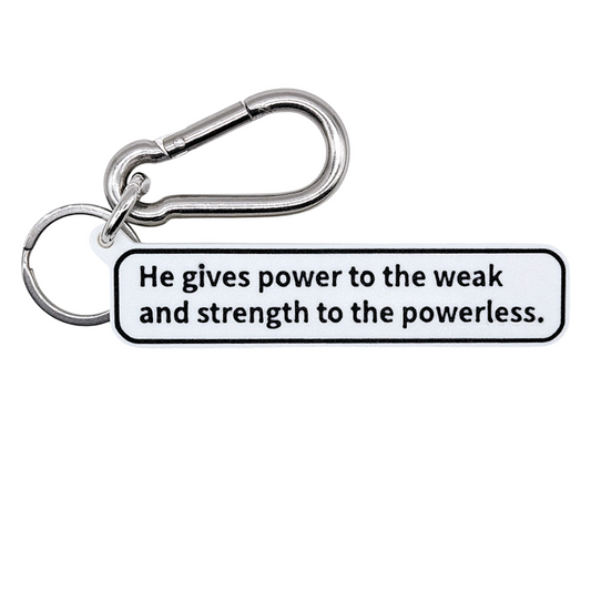 "He gives power to the weak and strength to the powerless" (Isaiah 40:29) Keychain Pendant Bag Charms