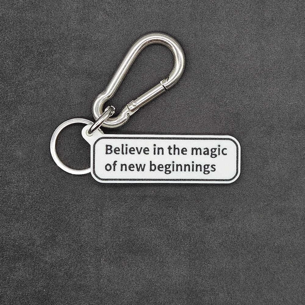 "Believe in the magic of new beginnings" Keychain Pendant Bag Charms