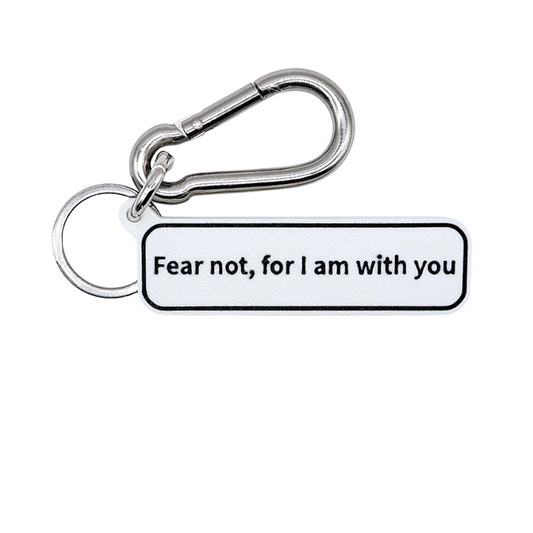 "Fear not, for I am with you" (Isaiah 41:10) Keychain Pendant Bag Charms