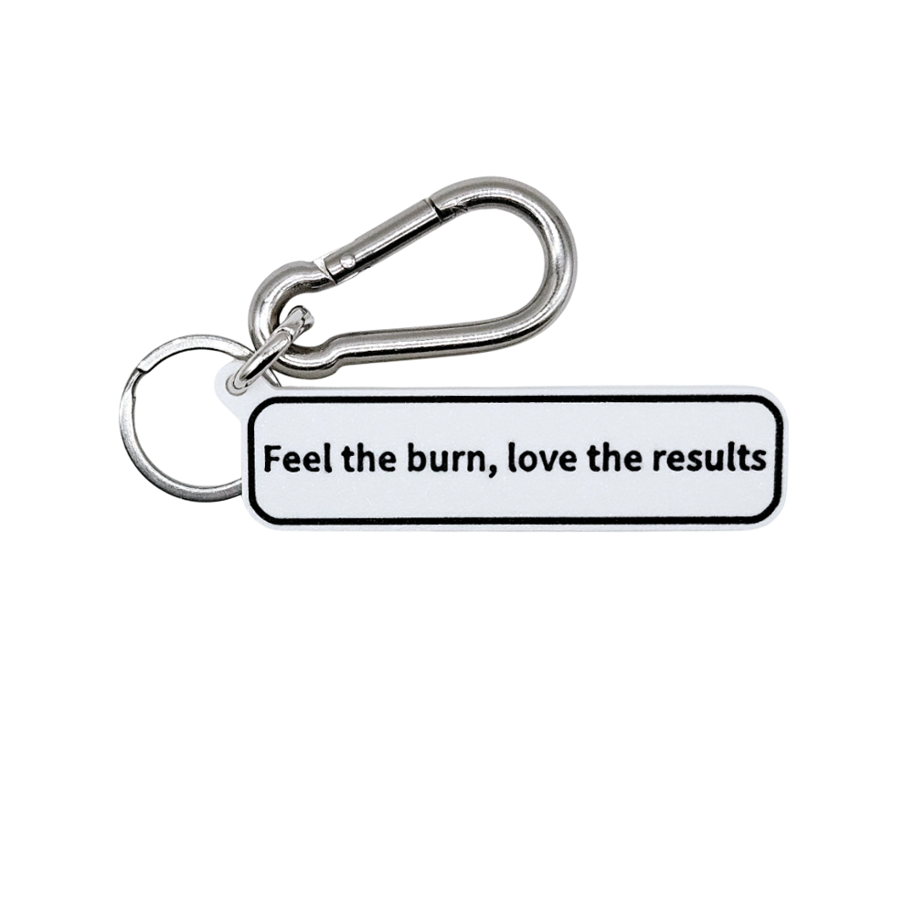 "Feel the burn, love the results" Keychain Pendant Bag Charms