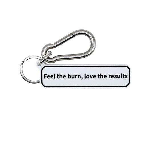 "Feel the burn, love the results" Keychain Pendant Bag Charms