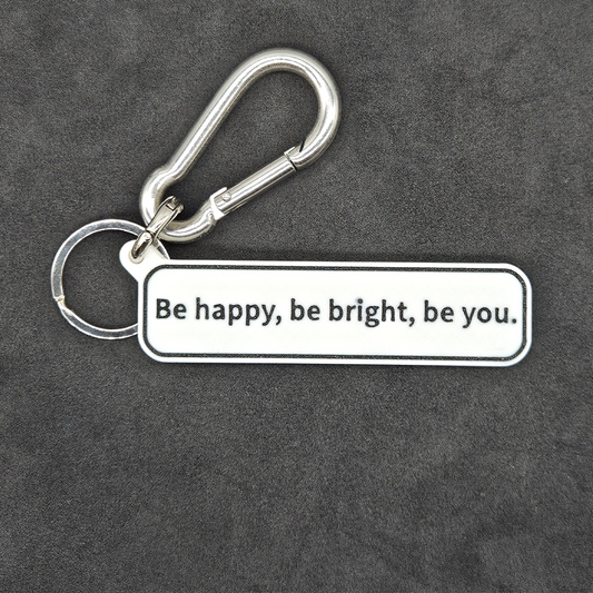 "Be happy, be bright, be you." Keychain Pendant Bag Charms