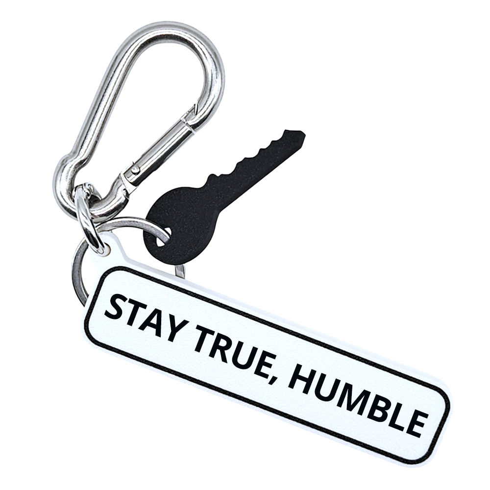 STAY TRUE, HUMBLE